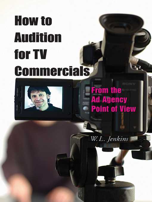 Title details for How to Audition for TV Commercials: From the Ad Agency Point of View by W. L. Jenkins - Available